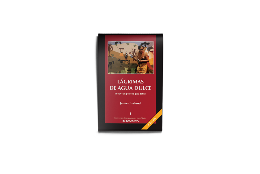 Lágrimas de agua dulce (incluye unipersonal para actriz) - Jaime Chabaud