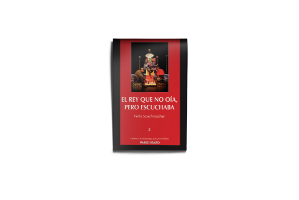 El rey que no oía, pero escuchaba - Perla Szuchmacher