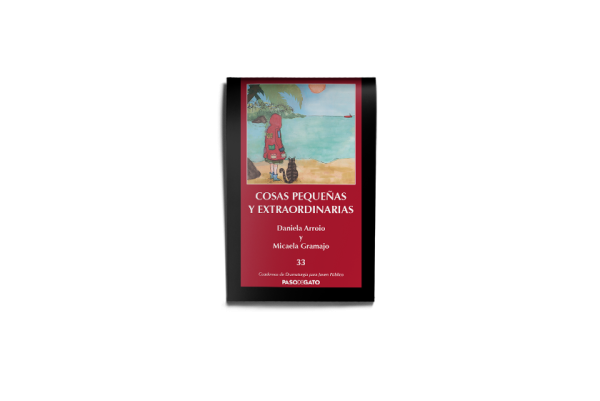 Cosas pequeñas y extraordinarias - Daniela Arroio y Micaela Gramajo