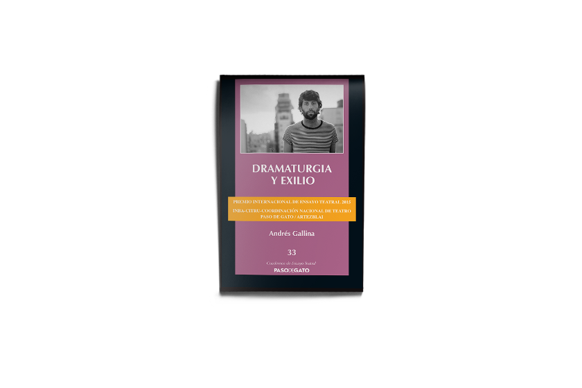 Dramaturgia y exilio - Andrés Gallina