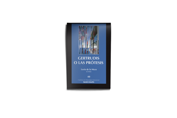 Gertrudis o las prótesis - Lucía de la Maza